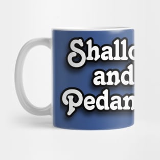 Family Guy : Shallow and Pedantic Mug